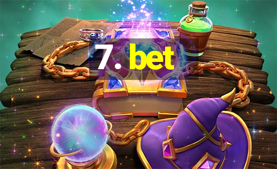 7. bet