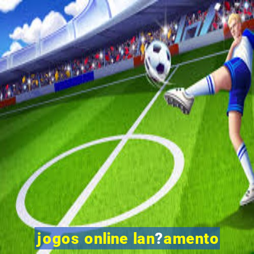 jogos online lan?amento