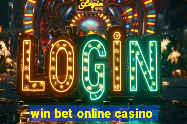 win bet online casino