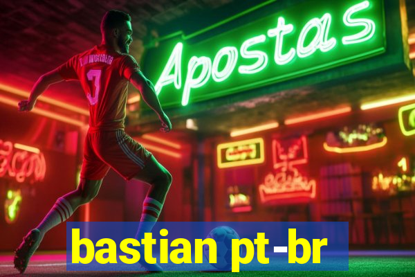 bastian pt-br