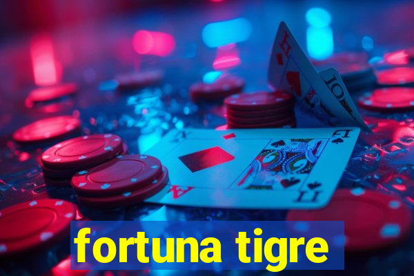 fortuna tigre