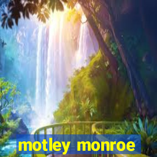 motley monroe