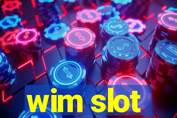 wim slot