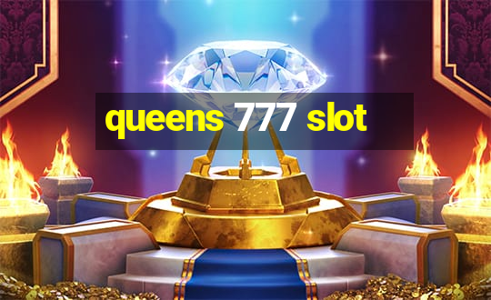 queens 777 slot