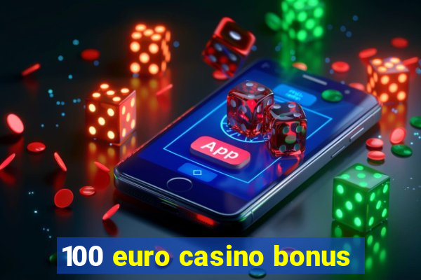 100 euro casino bonus