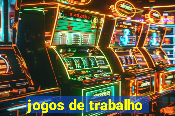 jogos de trabalho