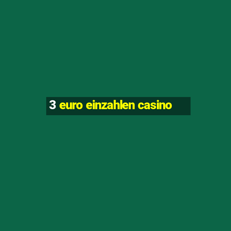 3 euro einzahlen casino