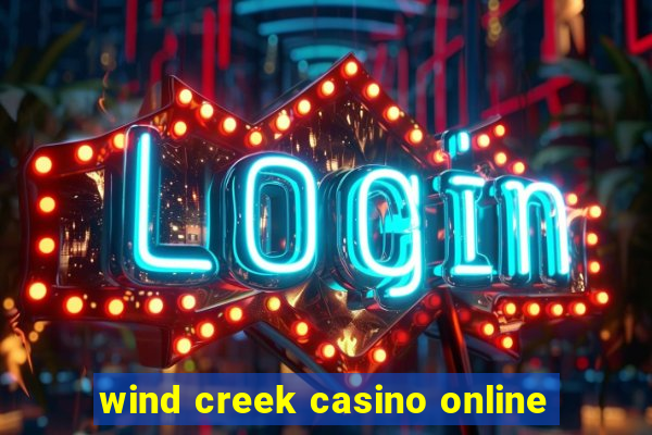 wind creek casino online