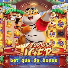 bet que da bonus de cadastro