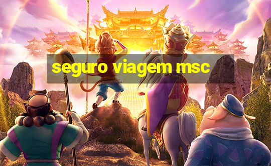 seguro viagem msc