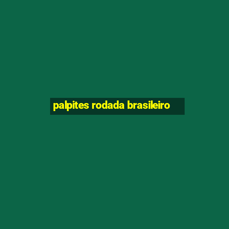 palpites rodada brasileiro