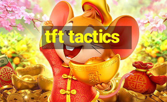 tft tactics