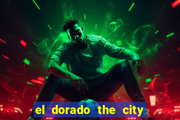 el dorado the city of gold slot free play