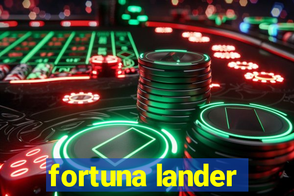 fortuna lander