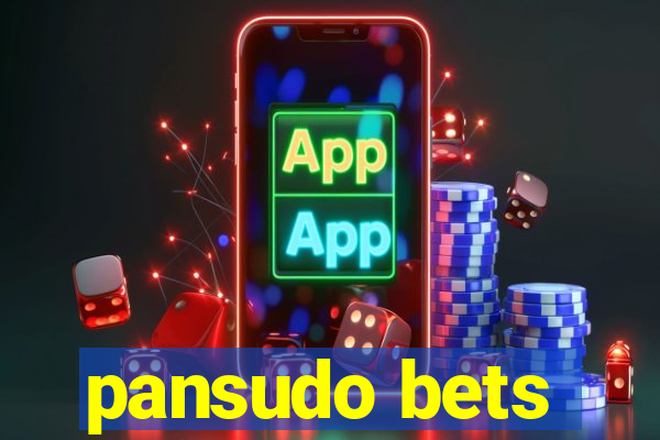 pansudo bets