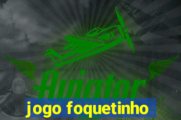 jogo foquetinho