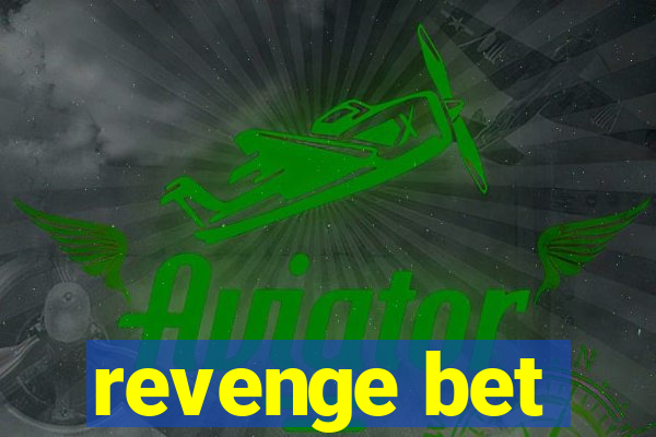 revenge bet