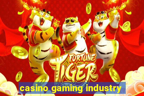 casino gaming industry