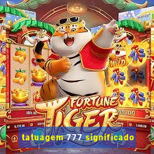 tatuagem 777 significado