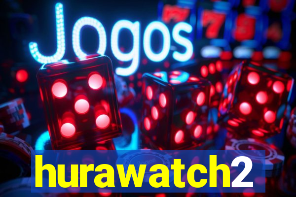 hurawatch2