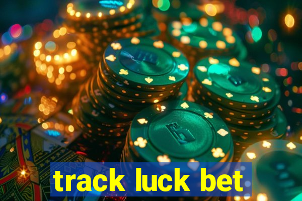 track luck bet