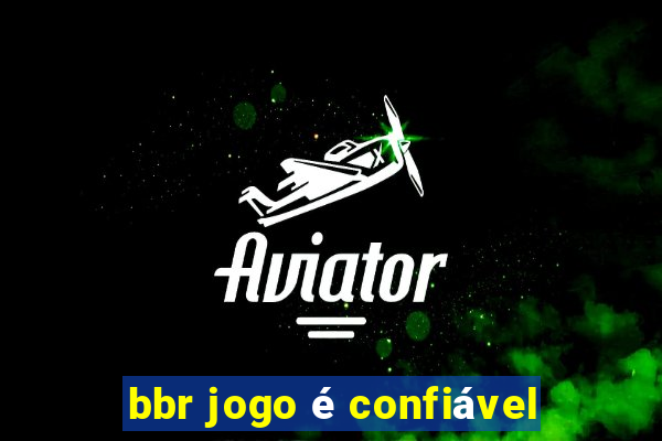 bbr jogo é confiável