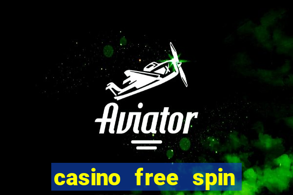 casino free spin no deposit bonus