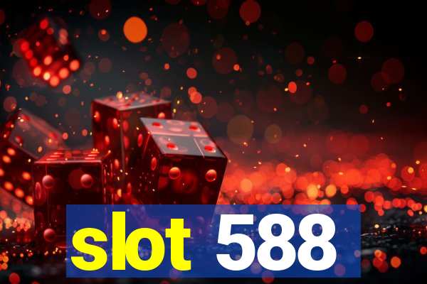 slot 588