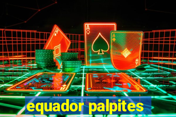 equador palpites