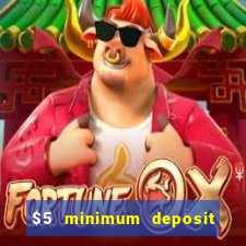 $5 minimum deposit online casino usa