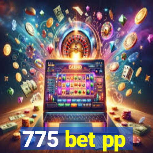 775 bet pp