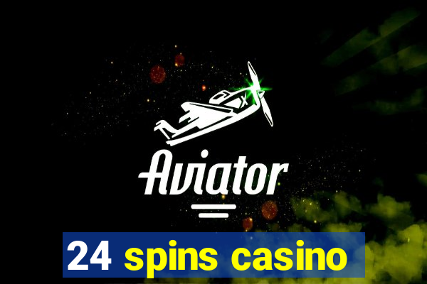 24 spins casino