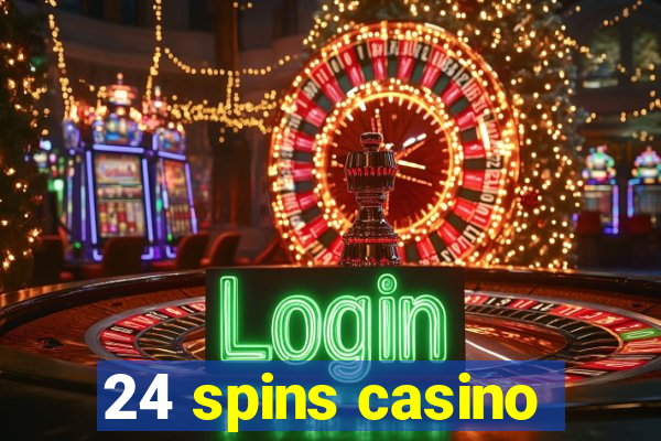 24 spins casino