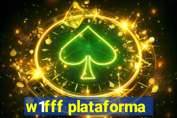 w1fff plataforma