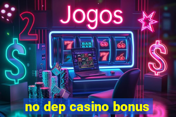 no dep casino bonus