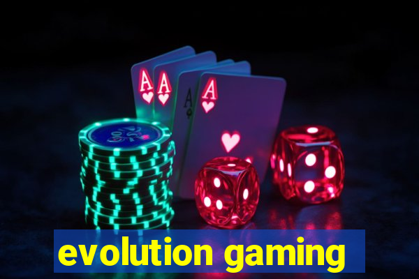 evolution gaming