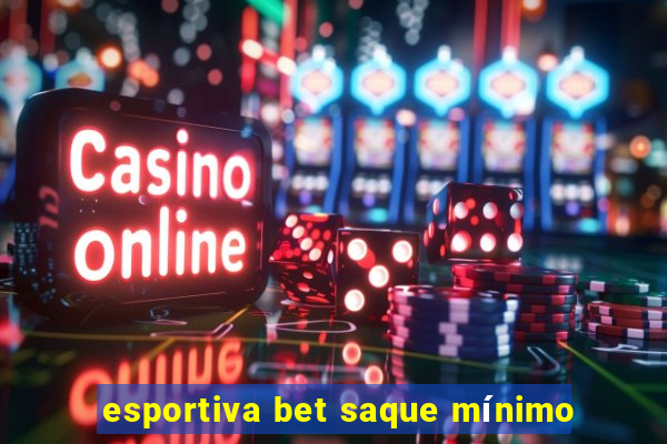 esportiva bet saque mínimo