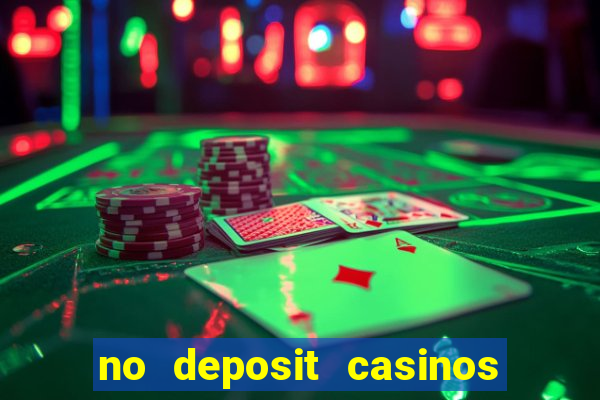 no deposit casinos free spins