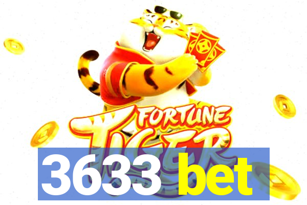 3633 bet