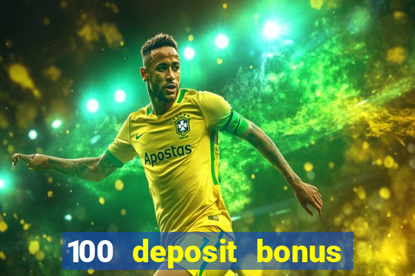 100 deposit bonus casino wagering