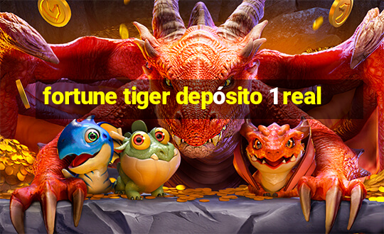 fortune tiger depósito 1 real