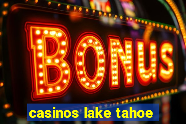 casinos lake tahoe