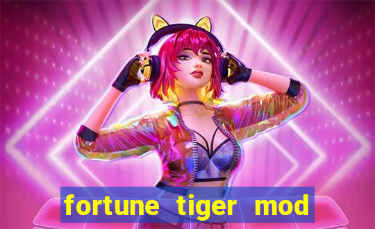 fortune tiger mod apk dinheiro infinito