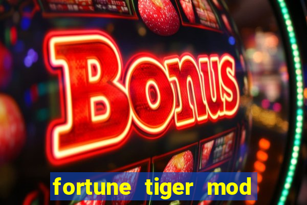 fortune tiger mod apk dinheiro infinito