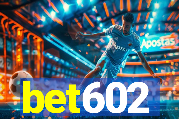 bet602