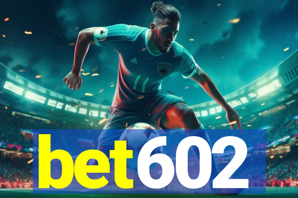 bet602