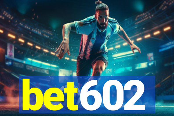 bet602