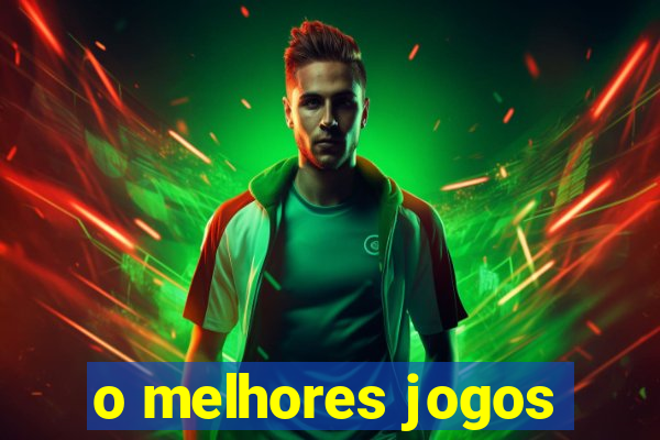 o melhores jogos