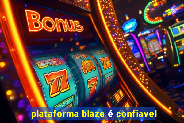 plataforma blaze é confiavel