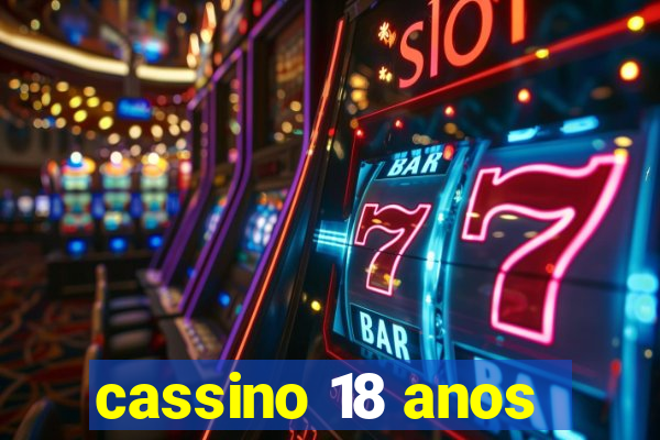 cassino 18 anos